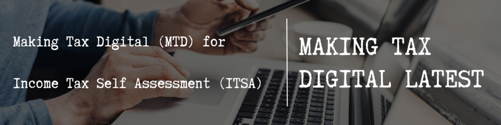 Making Tax Digital ITSA Latest